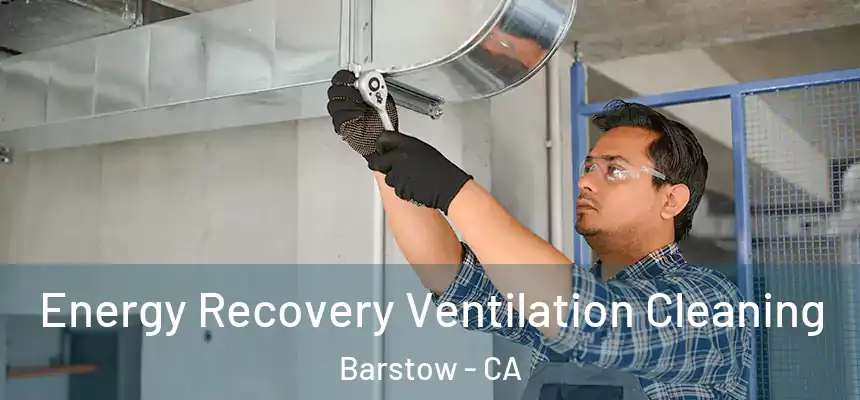  Energy Recovery Ventilation Cleaning Barstow - CA