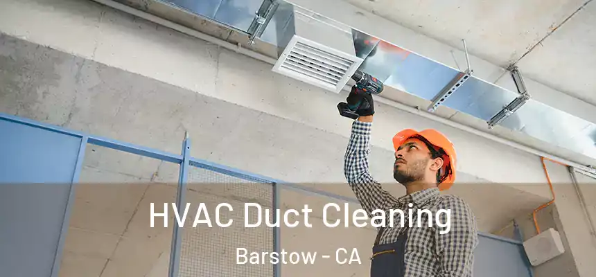 HVAC Duct Cleaning Barstow - CA